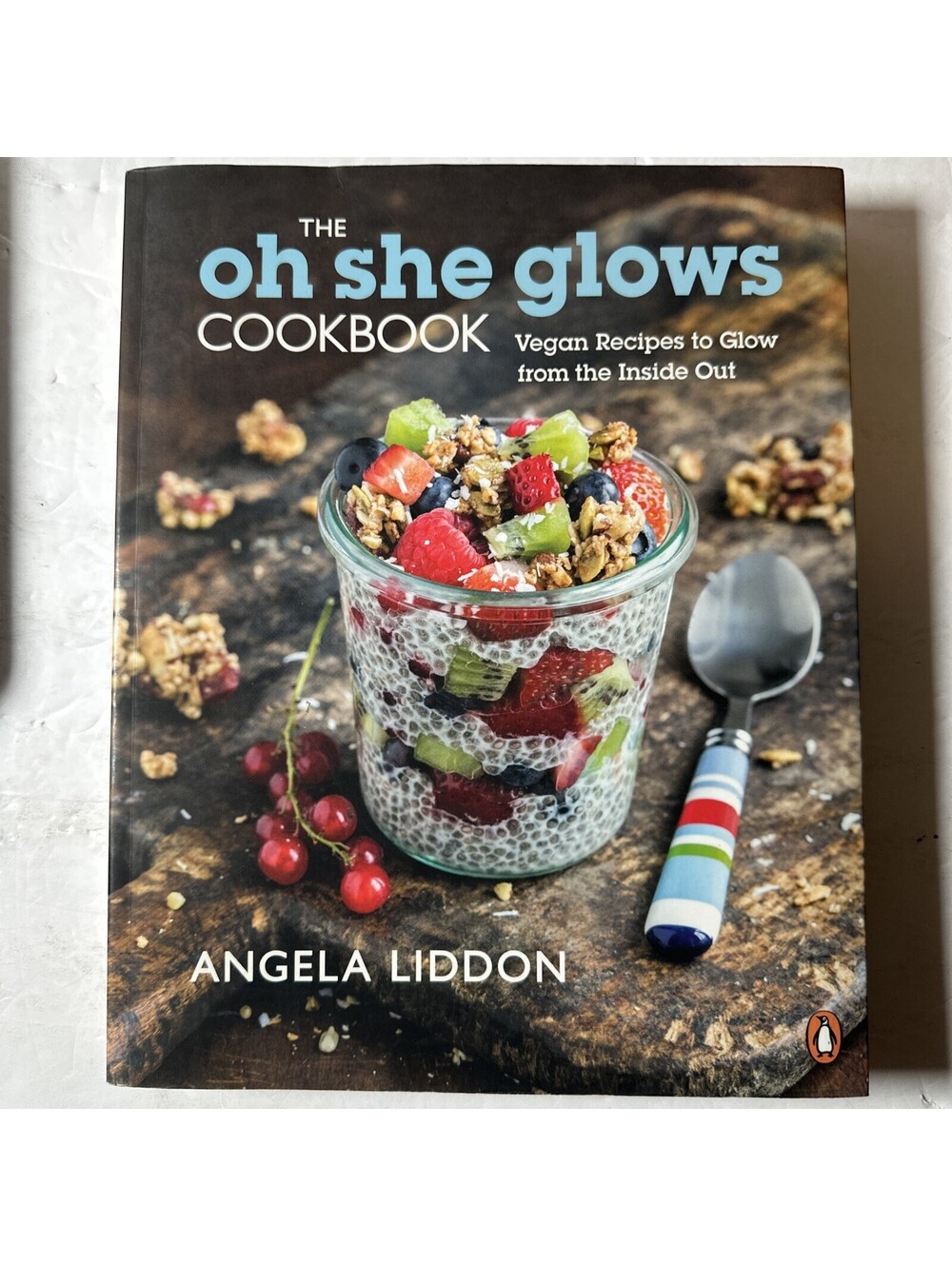 The Oh She Glows Cookbook: Vegan Recipes To Glow From The Inside Out